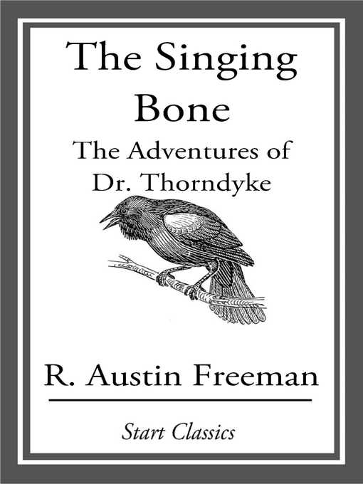Title details for The Singing Bone by R. Austin Freeman - Available